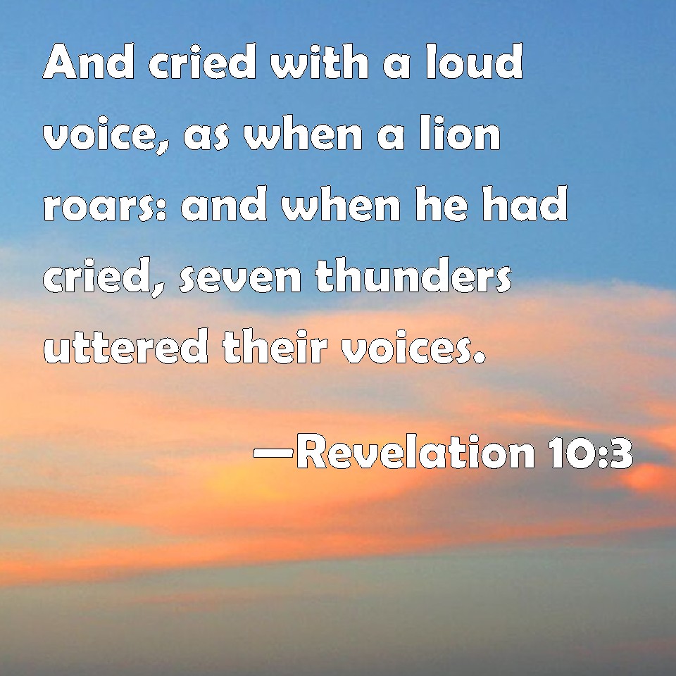 Revelation 10 3 And Cried With A Loud Voice As When A Lion Roars And