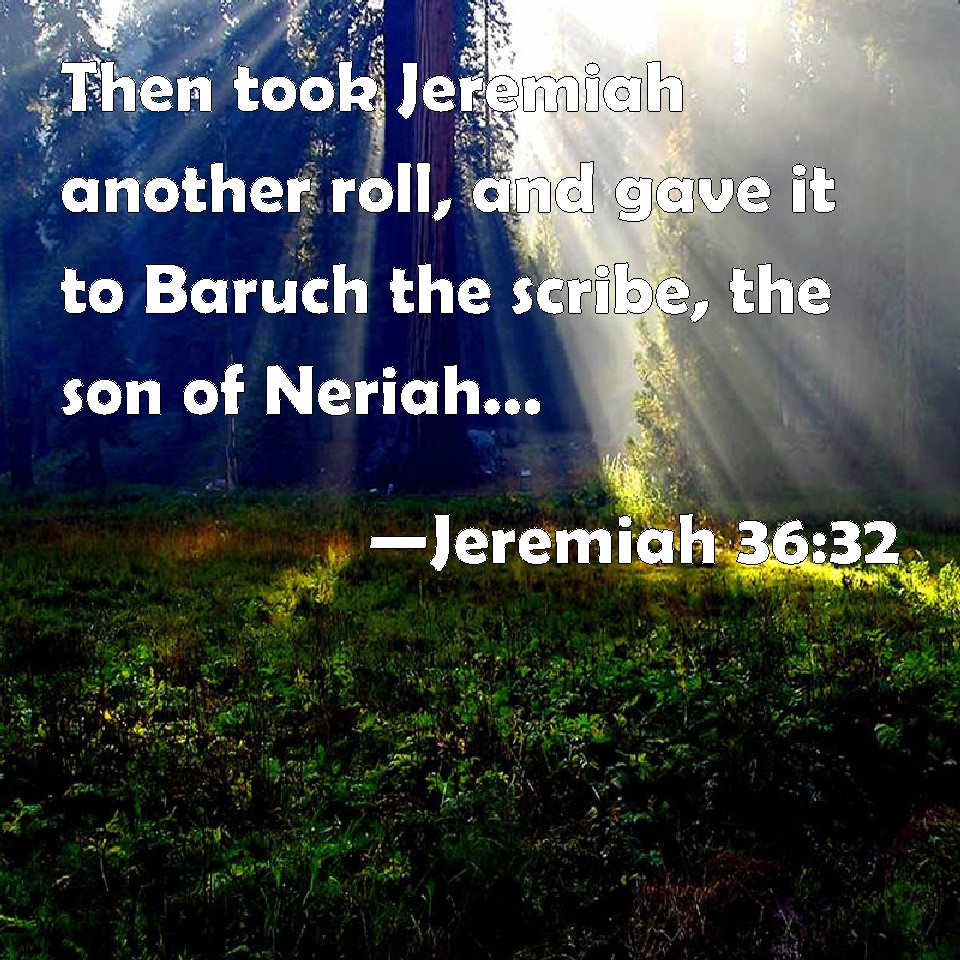 Jeremiah Then Took Jeremiah Another Roll And Gave It To Baruch