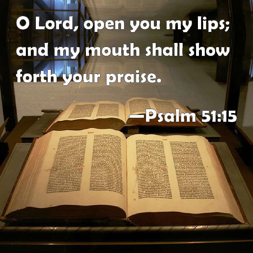 Psalm 51 15 O Lord Open You My Lips And My Mouth Shall Show Forth 