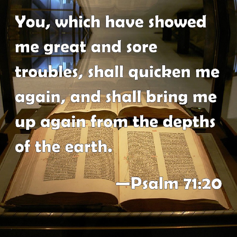 psalm-71-20-you-which-have-showed-me-great-and-sore-troubles-shall