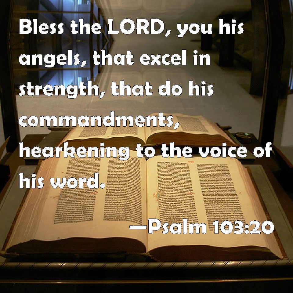 Psalm 103 20 Bless The LORD You His Angels That Excel In Strength 