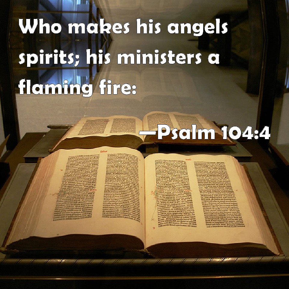 Psalm 104 4 Who Makes His Angels Spirits His Ministers A Flaming Fire 