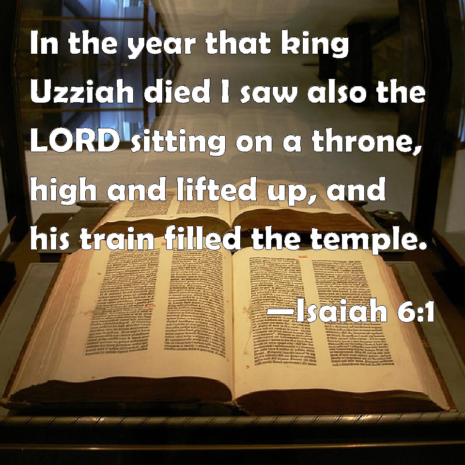 isaiah-6-1-in-the-year-that-king-uzziah-died-i-saw-also-the-lord