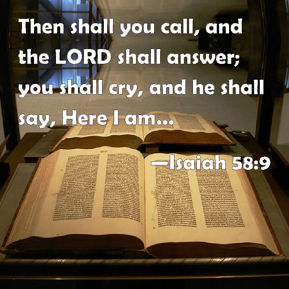 Isaiah 58 9 Then Shall You Call And The LORD Shall Answer You Shall 