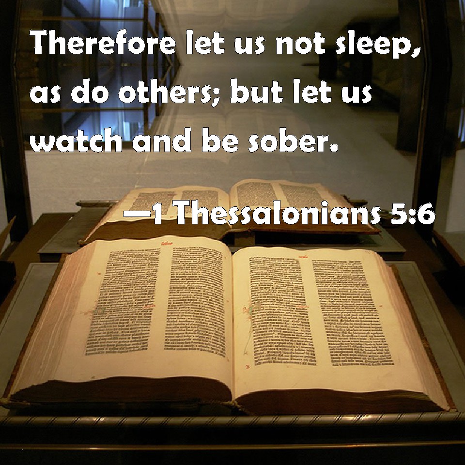 1 Thessalonians 56 Therefore let us not sleep, as do