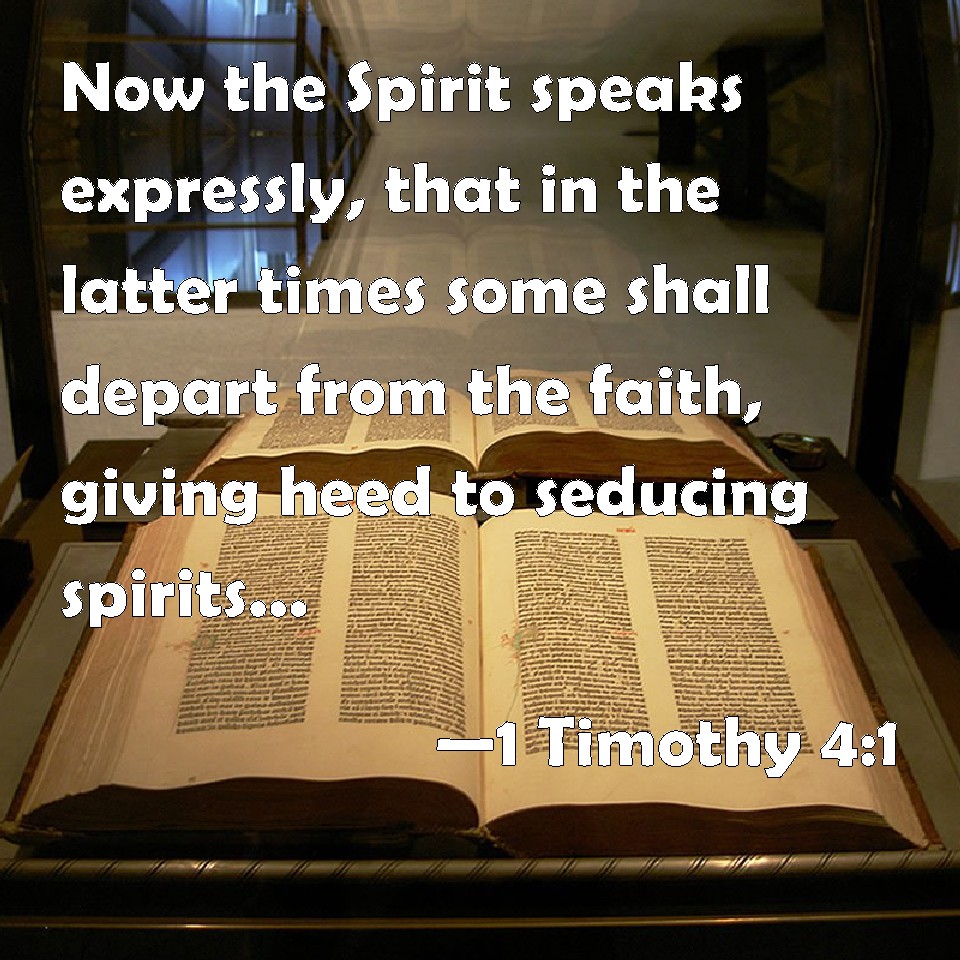 1 Timothy 41 Now the Spirit speaks expressly, that in the