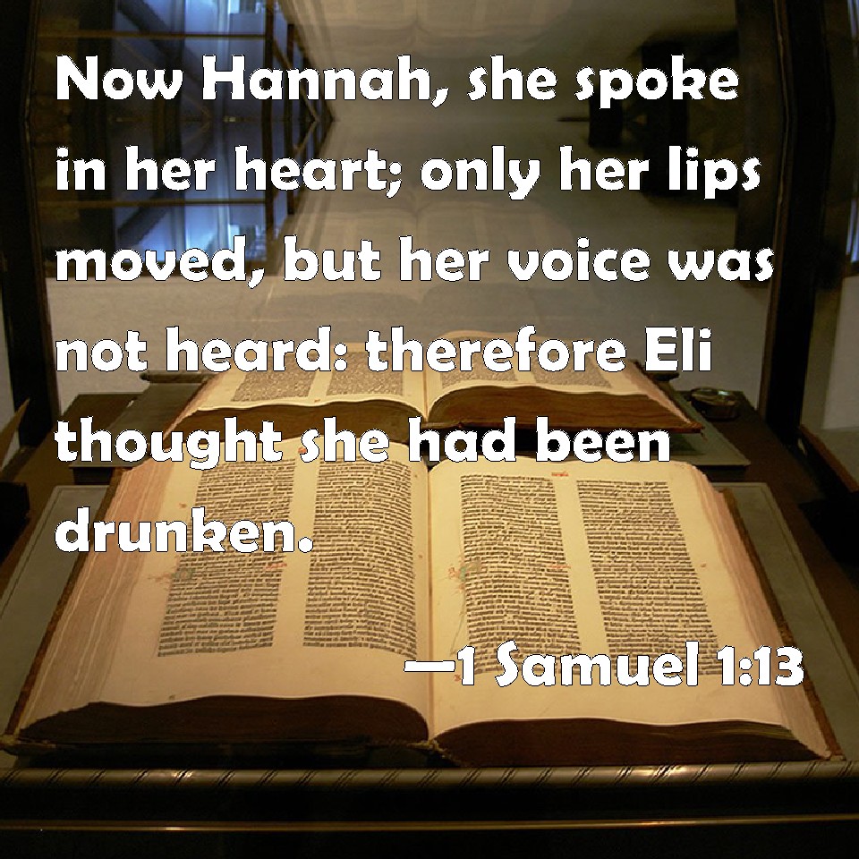 1 Samuel 113 Now Hannah, she spoke in her heart; only her