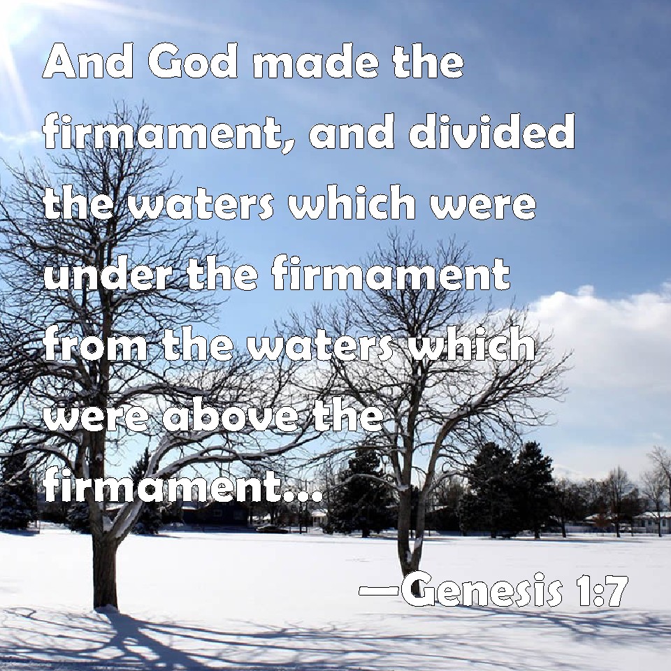 Genesis 1:7 And God Made The Firmament, And Divided The Waters Which ...