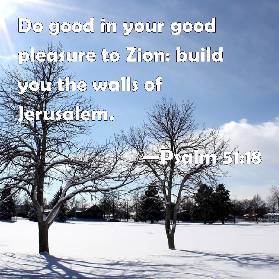 psalm-51-18-do-good-in-your-good-pleasure-to-zion-build-you-the-walls