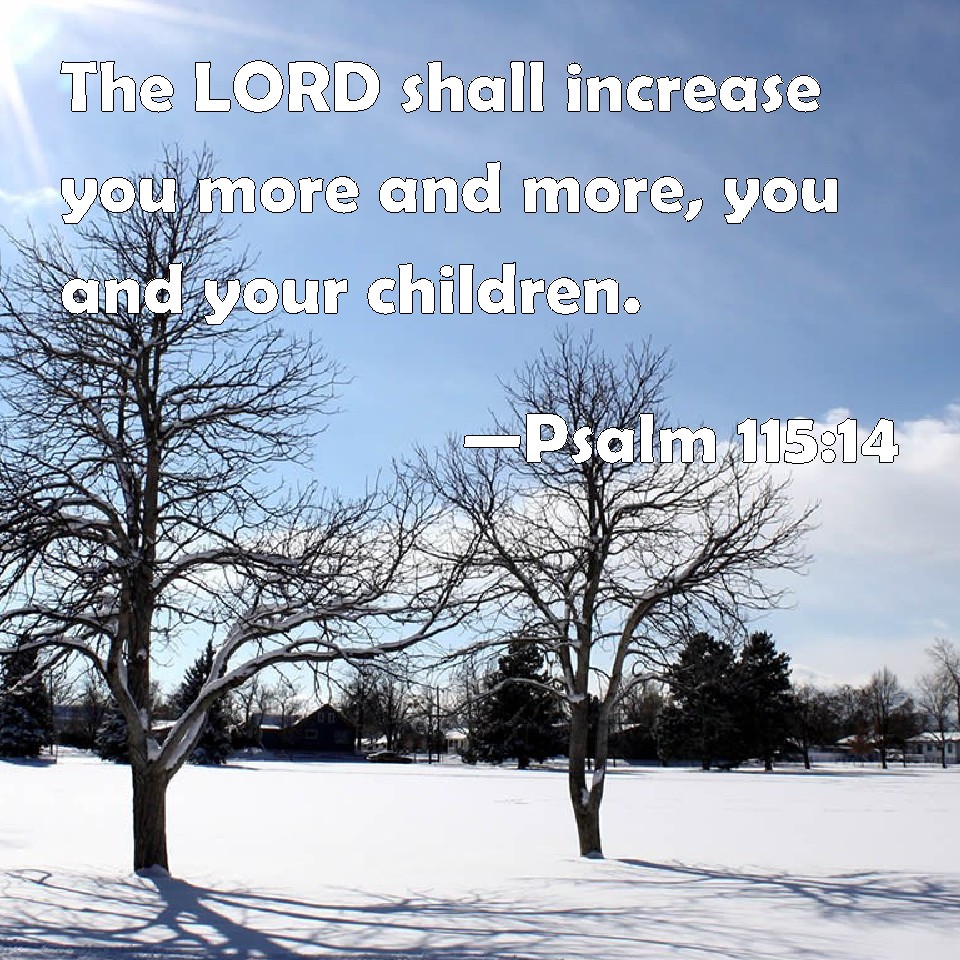 psalm-115-14-the-lord-shall-increase-you-more-and-more-you-and-your