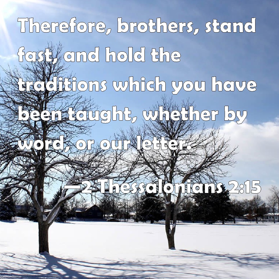 2 Thessalonians 215 Therefore Brothers Stand Fast And