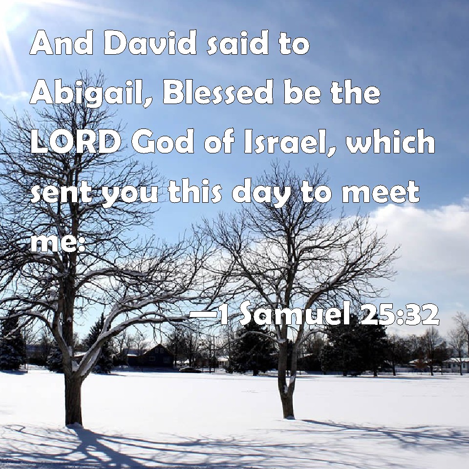 1 Samuel 2532 And David Said To Abigail Blessed Be The Lord God Of