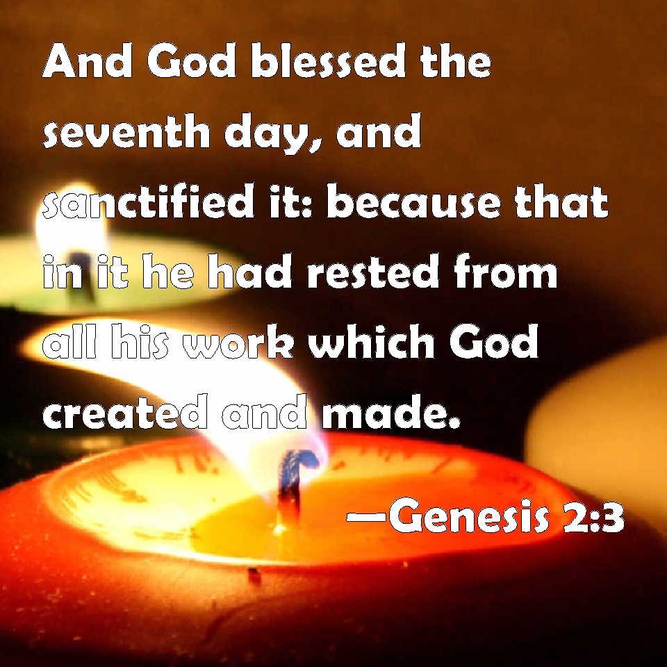 Genesis 2 3 And God Blessed The Seventh Day And Sanctified It Because