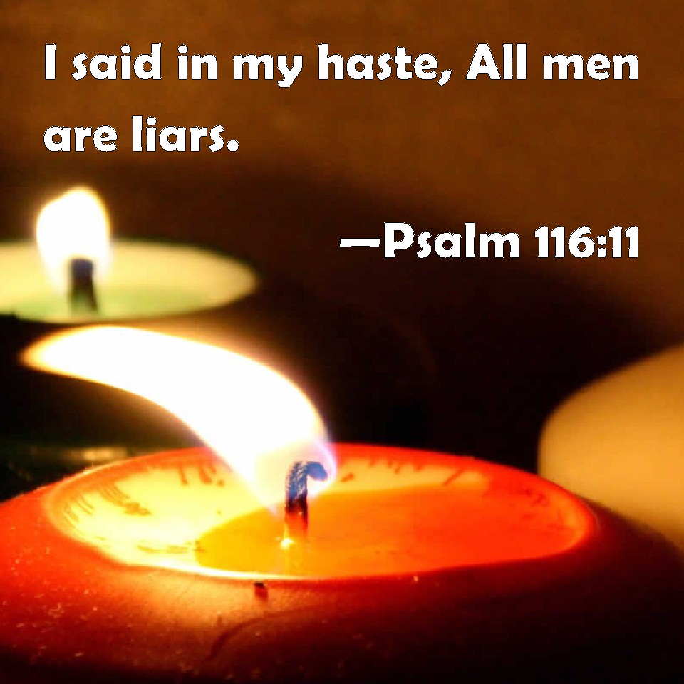 psalm-116-11-i-said-in-my-haste-all-men-are-liars