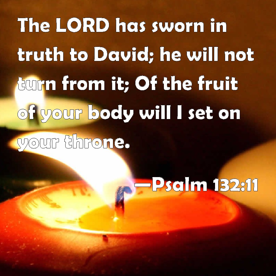 psalm-132-11-the-lord-has-sworn-in-truth-to-david-he-will-not-turn