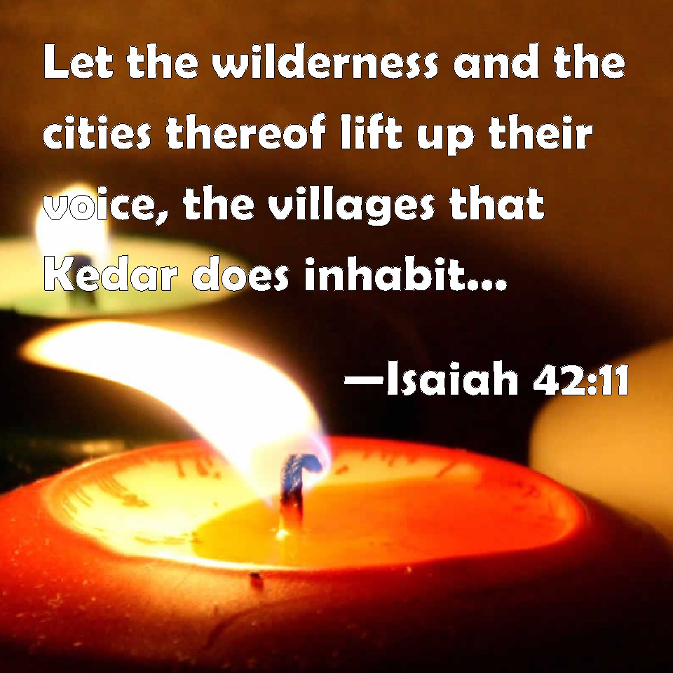 Isaiah 42 11 Let The Wilderness And The Cities Thereof Lift Up Their 