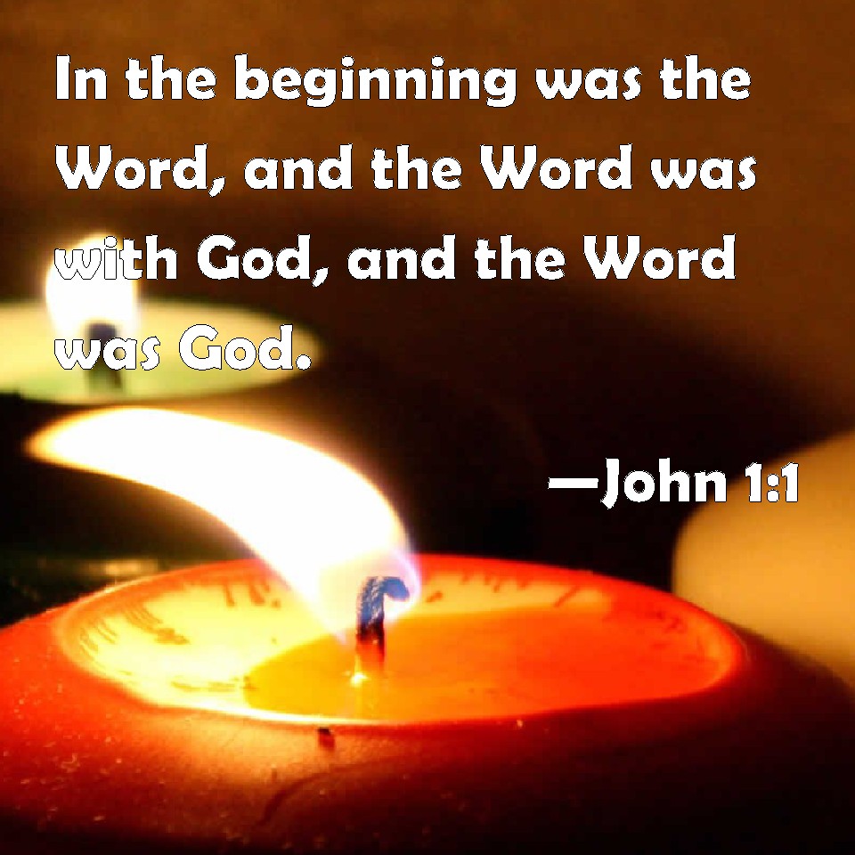 john-1-1-in-the-beginning-was-the-word-and-the-word-was-with-god-and