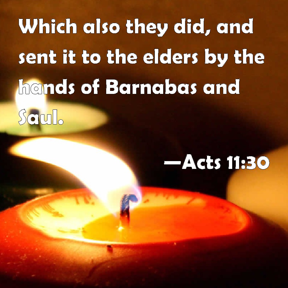 Acts 11 30 Which Also They Did And Sent It To The Elders By The Hands 