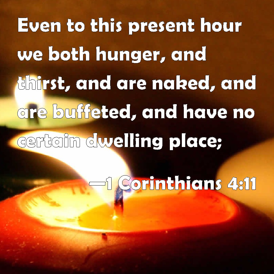 Corinthians Even To This Present Hour We Both Hunger And Thirst And Are Naked And Are