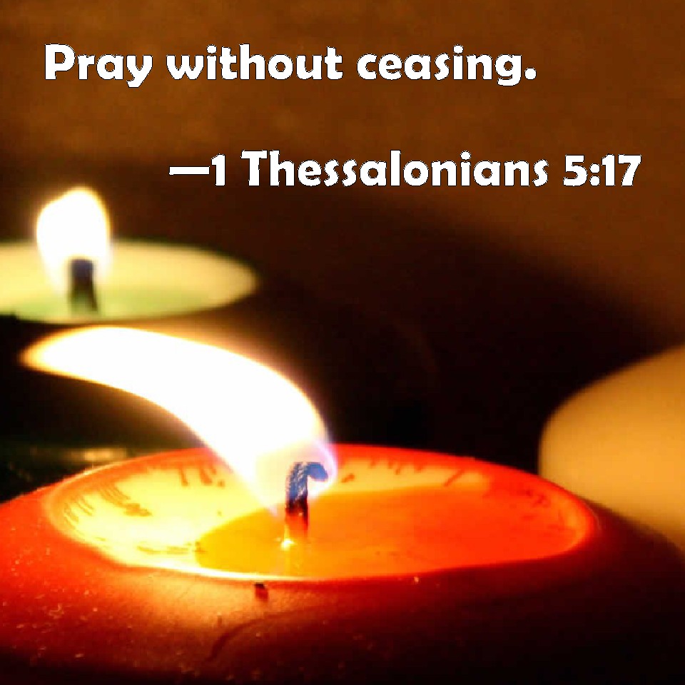 1 Thessalonians 5 17 Pray Without Ceasing 