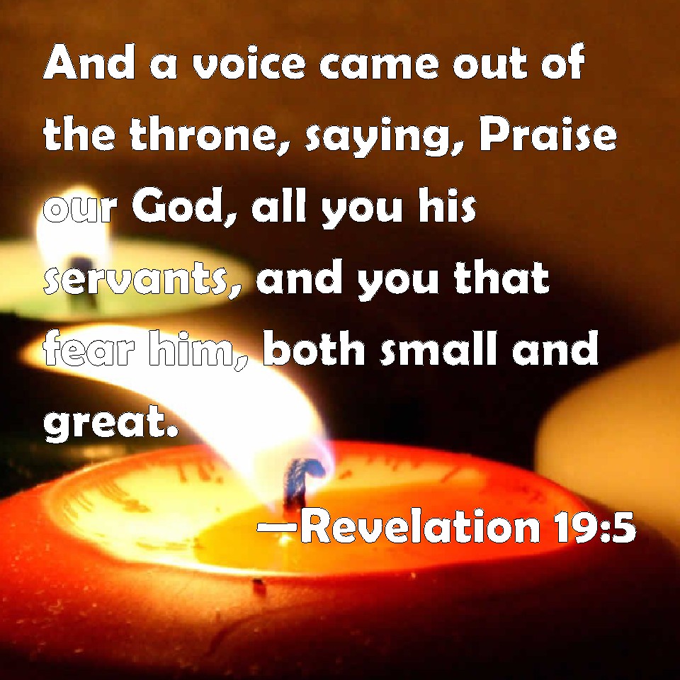 Revelation 19 5 And A Voice Came Out Of The Throne Saying Praise Our 