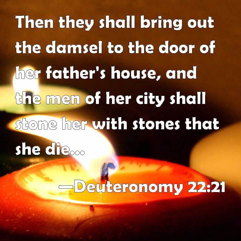 Deuteronomy 2221 Then They Shall Bring Out The Damsel To The Door Of Her Fathers House And 