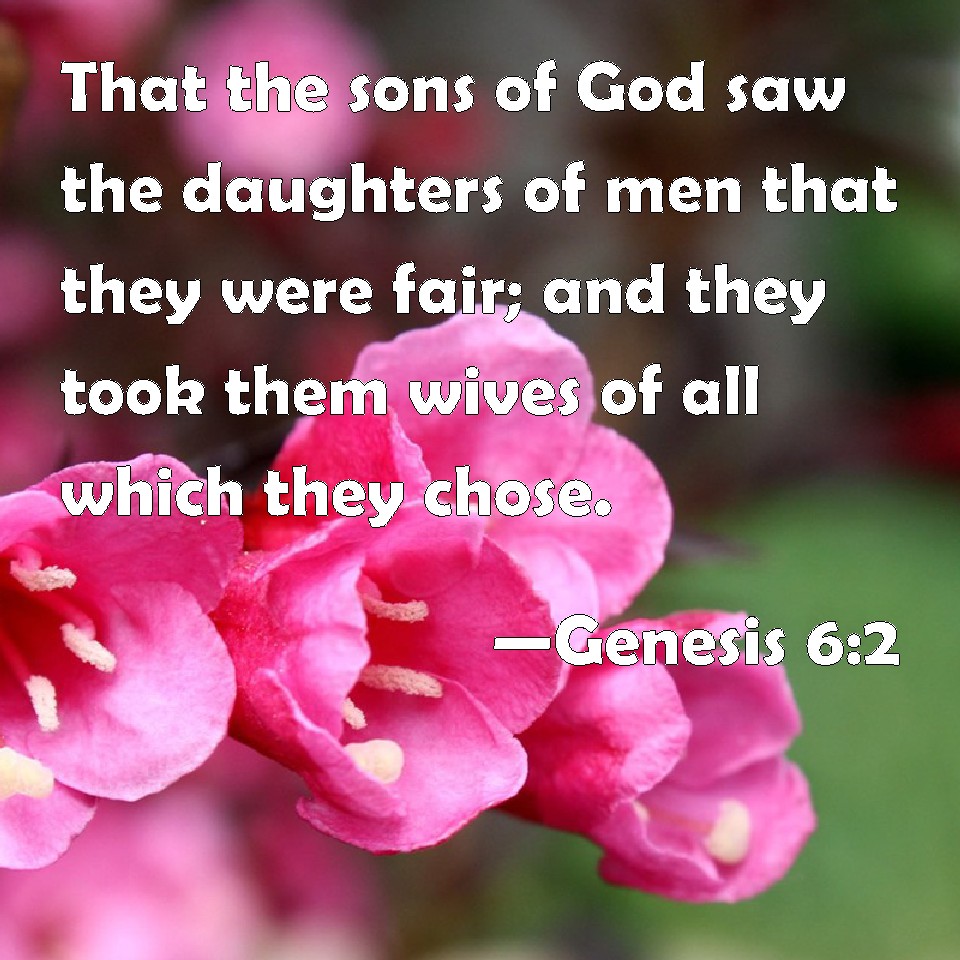 genesis-6-2-that-the-sons-of-god-saw-the-daughters-of-men-that-they