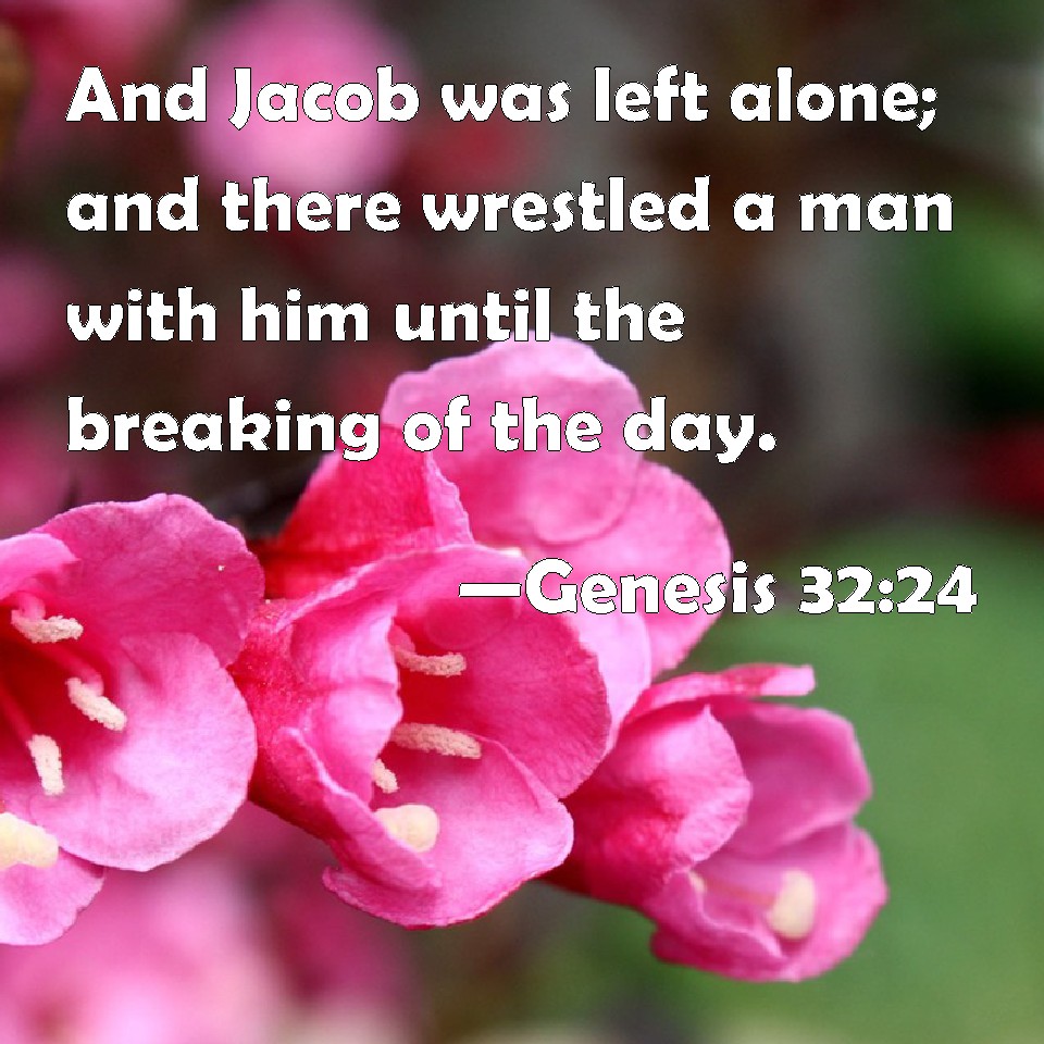 genesis-32-24-and-jacob-was-left-alone-and-there-wrestled-a-man-with