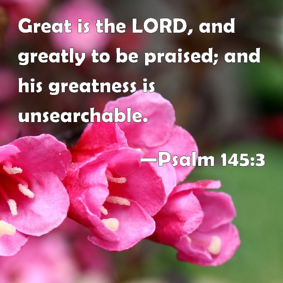 psalm-145-3-great-is-the-lord-and-greatly-to-be-praised-and-his