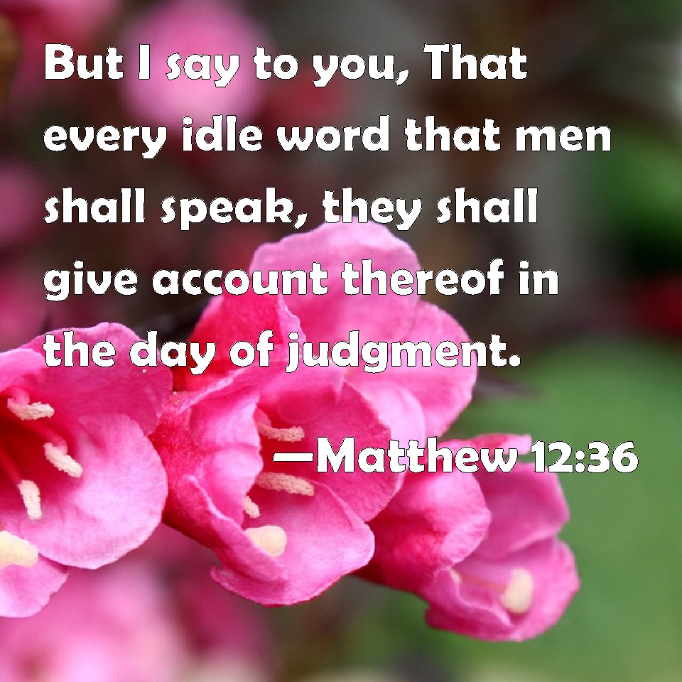 matthew-12-36-but-i-say-to-you-that-every-idle-word-that-men-shall