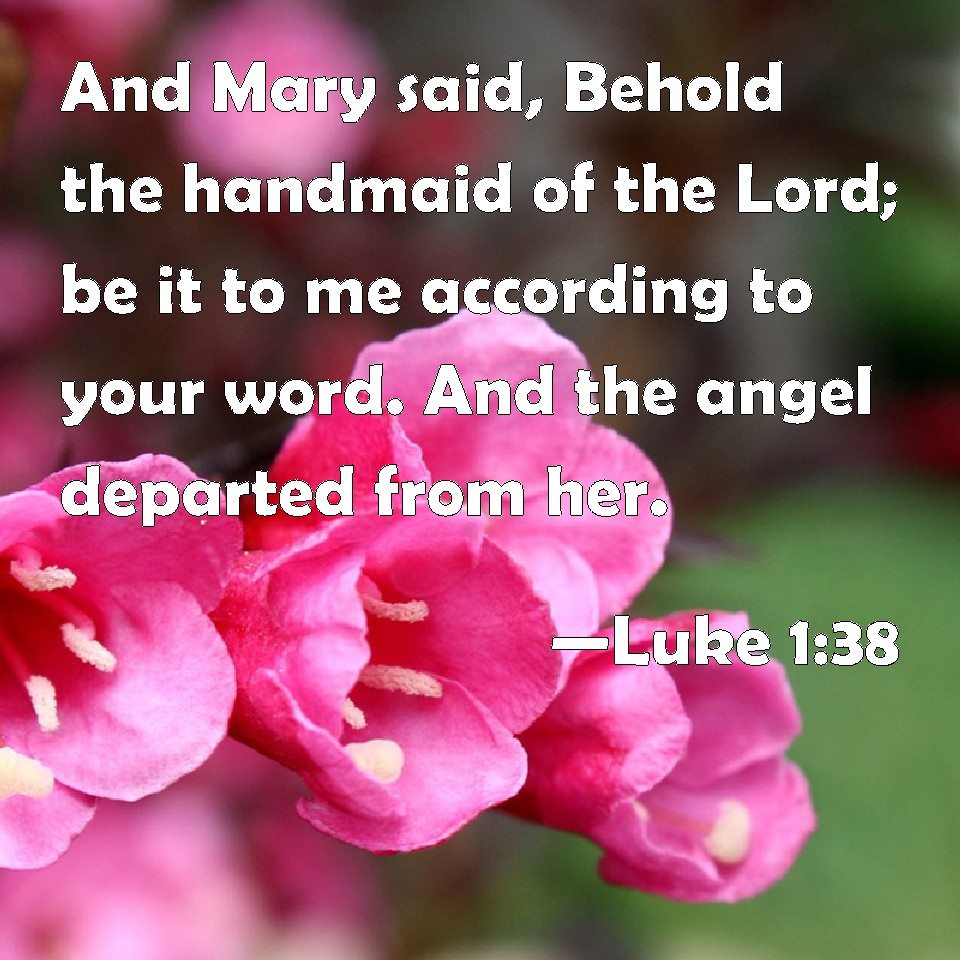 luke-1-38-and-mary-said-behold-the-handmaid-of-the-lord-be-it-to-me