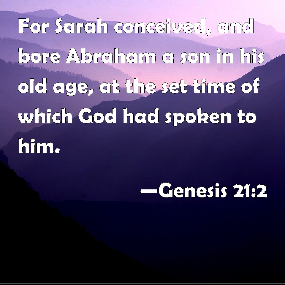 genesis-21-2-for-sarah-conceived-and-bore-abraham-a-son-in-his-old-age