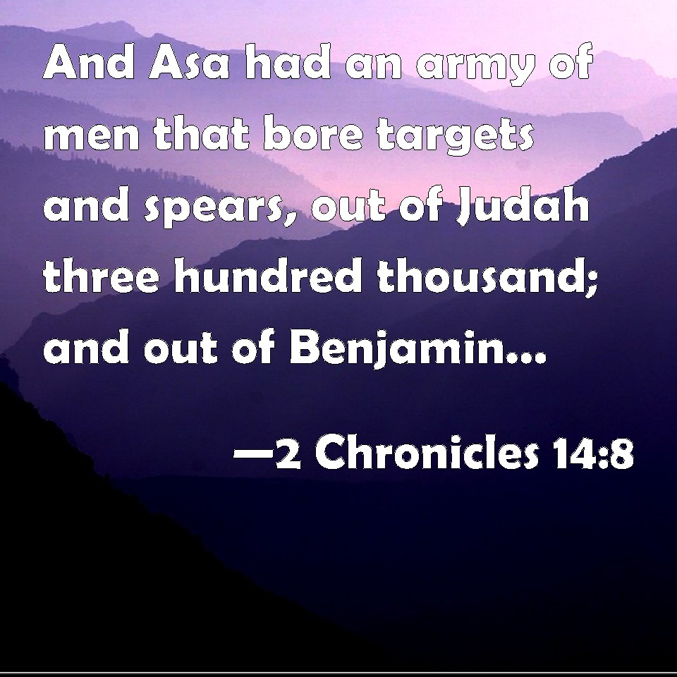 2 Chronicles 14:8 And Asa had an army of men that bore targets and ...