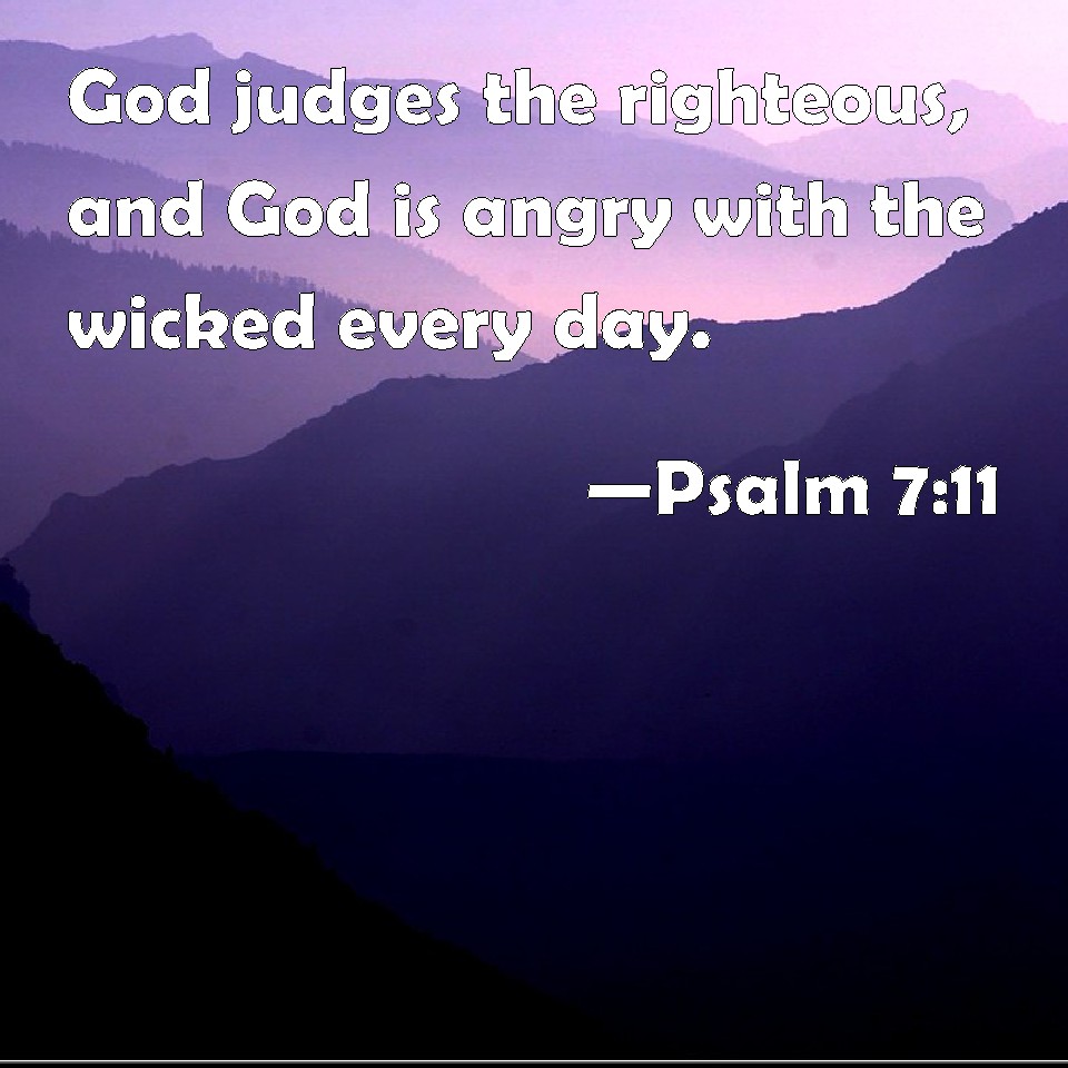 psalm-7-11-god-judges-the-righteous-and-god-is-angry-with-the-wicked