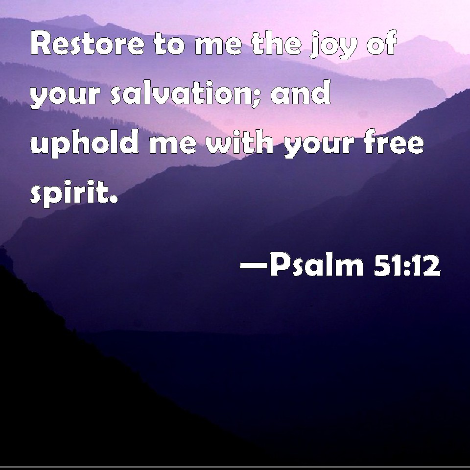 psalm-51-12-restore-to-me-the-joy-of-your-salvation-and-uphold-me-with