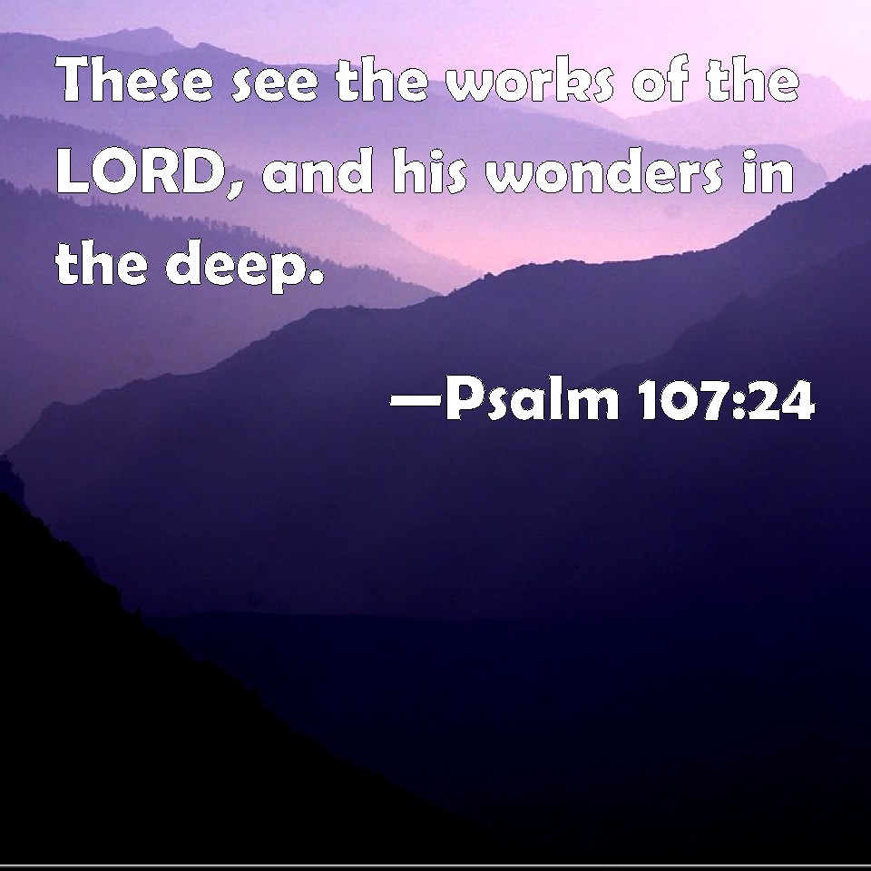 psalm-107-24-these-see-the-works-of-the-lord-and-his-wonders-in-the-deep