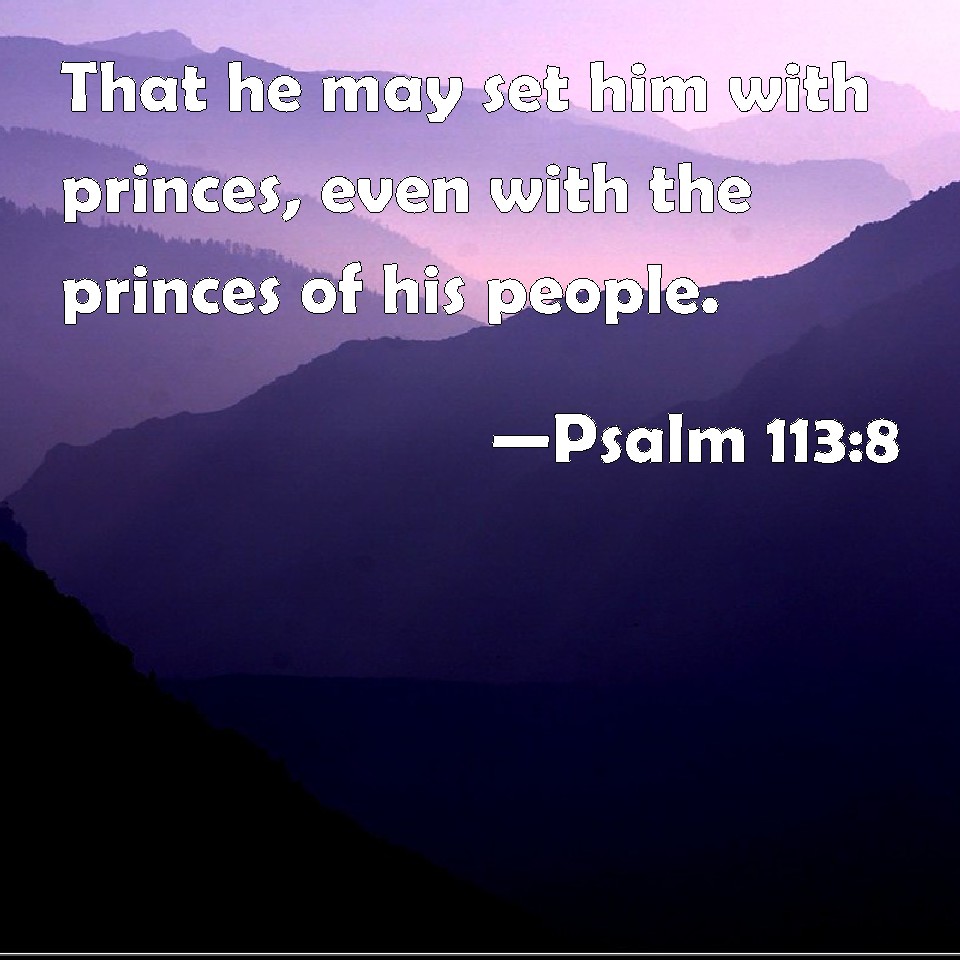 Psalm 113 8 That He May Set Him With Princes Even With The Princes Of 