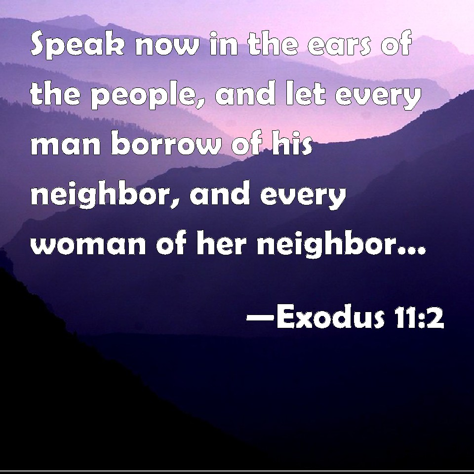 Exodus 11:2 Speak now in the ears of the people, and let every man ...