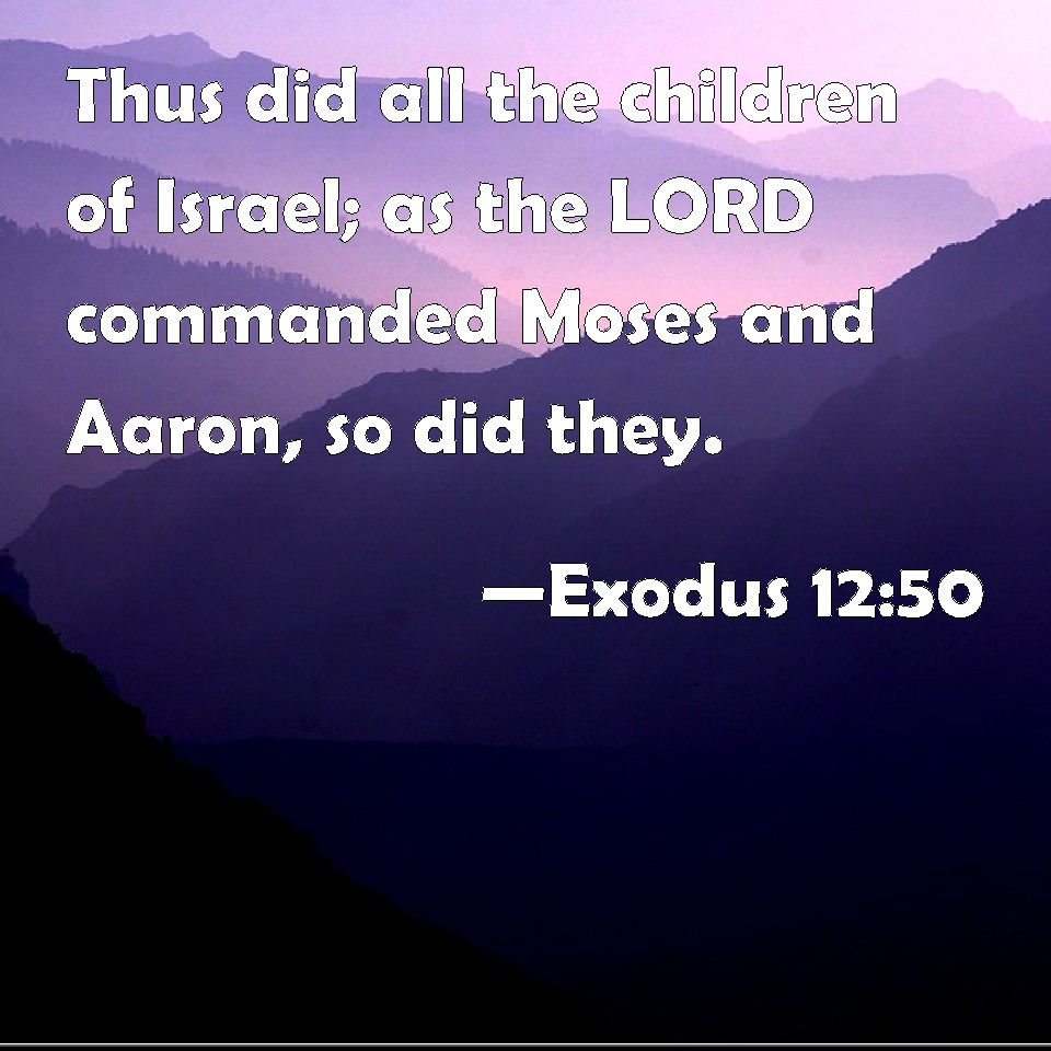Exodus 1250 Thus Did All The Children Of Israel As The Lord Commanded