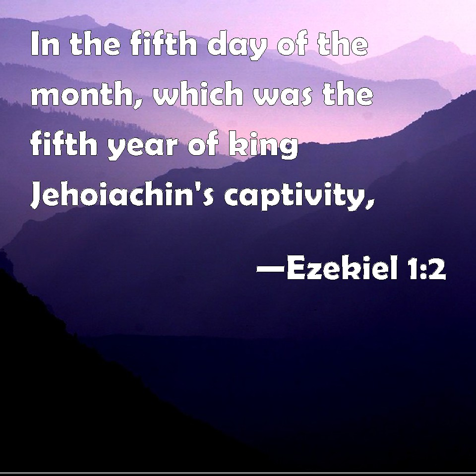 ezekiel-1-2-in-the-fifth-day-of-the-month-which-was-the-fifth-year-of