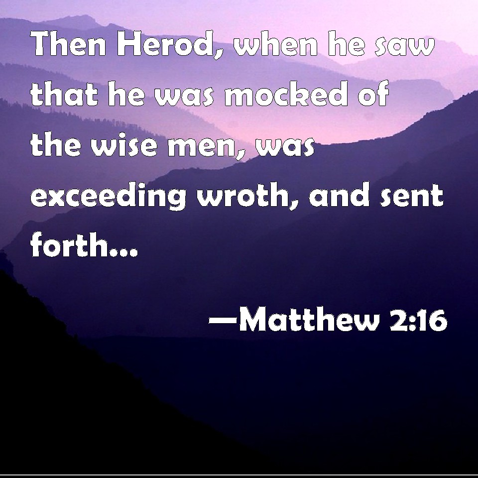 matthew-2-16-then-herod-when-he-saw-that-he-was-mocked-of-the-wise-men