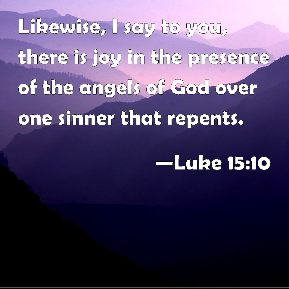 luke-15-10-likewise-i-say-to-you-there-is-joy-in-the-presence-of-the