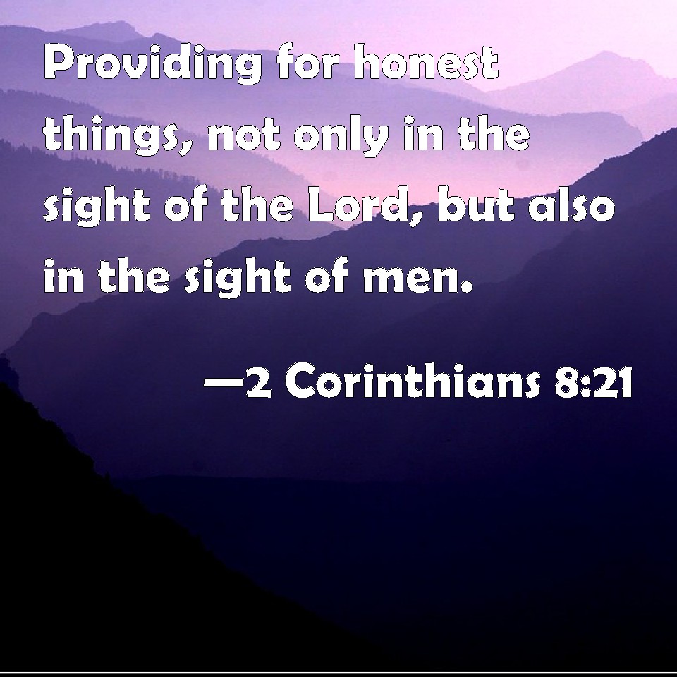 2 Corinthians 8:21 Providing for honest things, not only in the sight ...