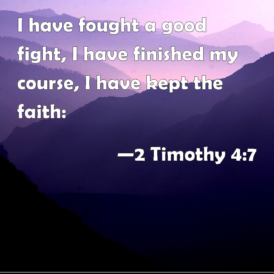 2 Timothy 4 7 I Have Fought A Good Fight I Have Finished My Course I   29878 