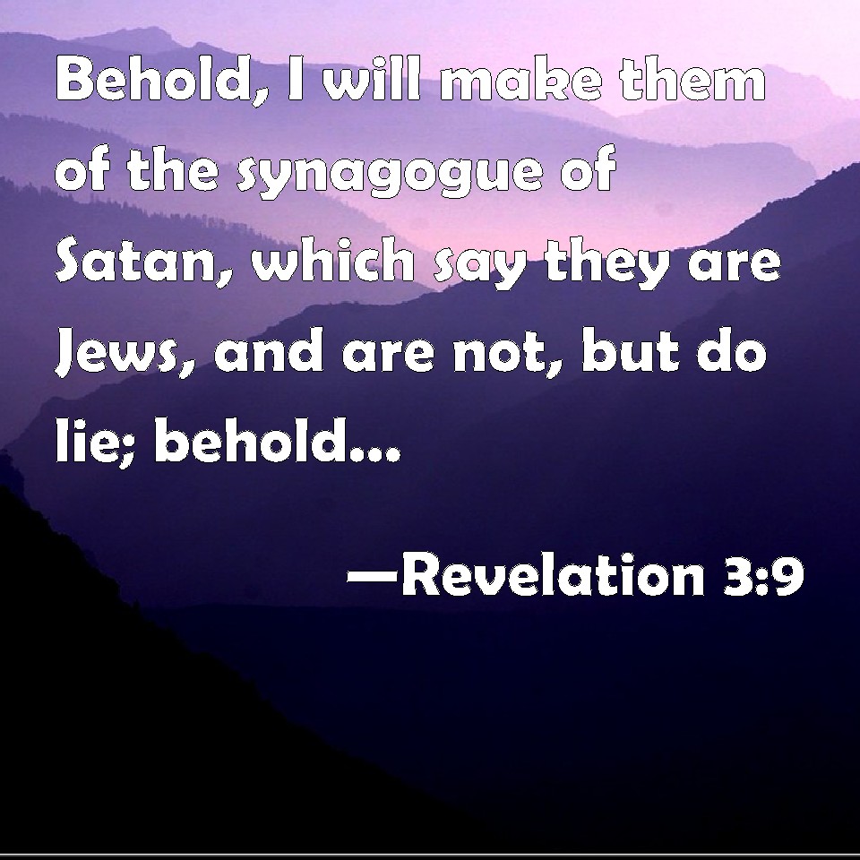 Revelation 3:9 Behold, I Will Make Them Of The Synagogue Of Satan 