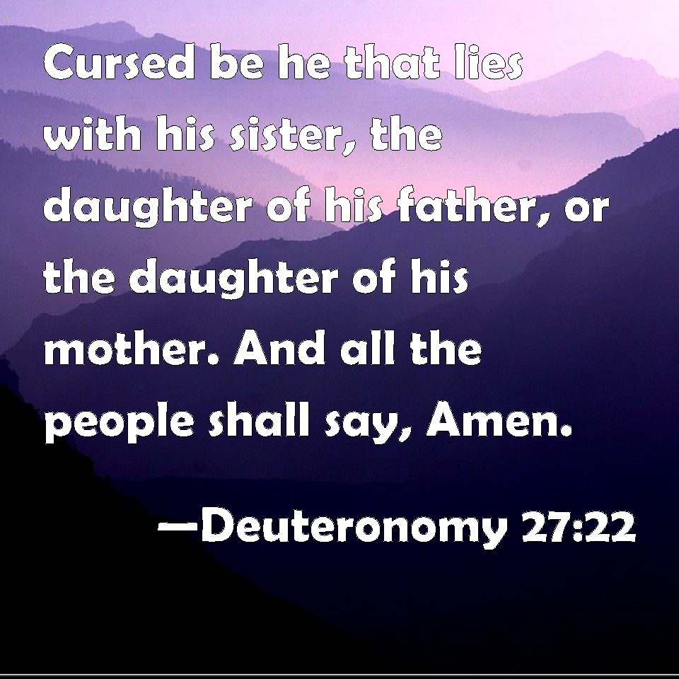 Deuteronomy 27:22 Cursed be he that lies with his sister, the daughter ...