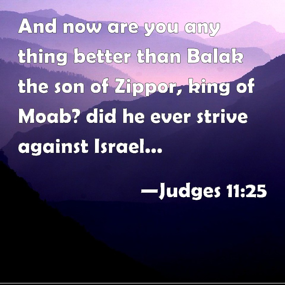 Judges 11:25 And now are you any thing better than Balak the son of ...