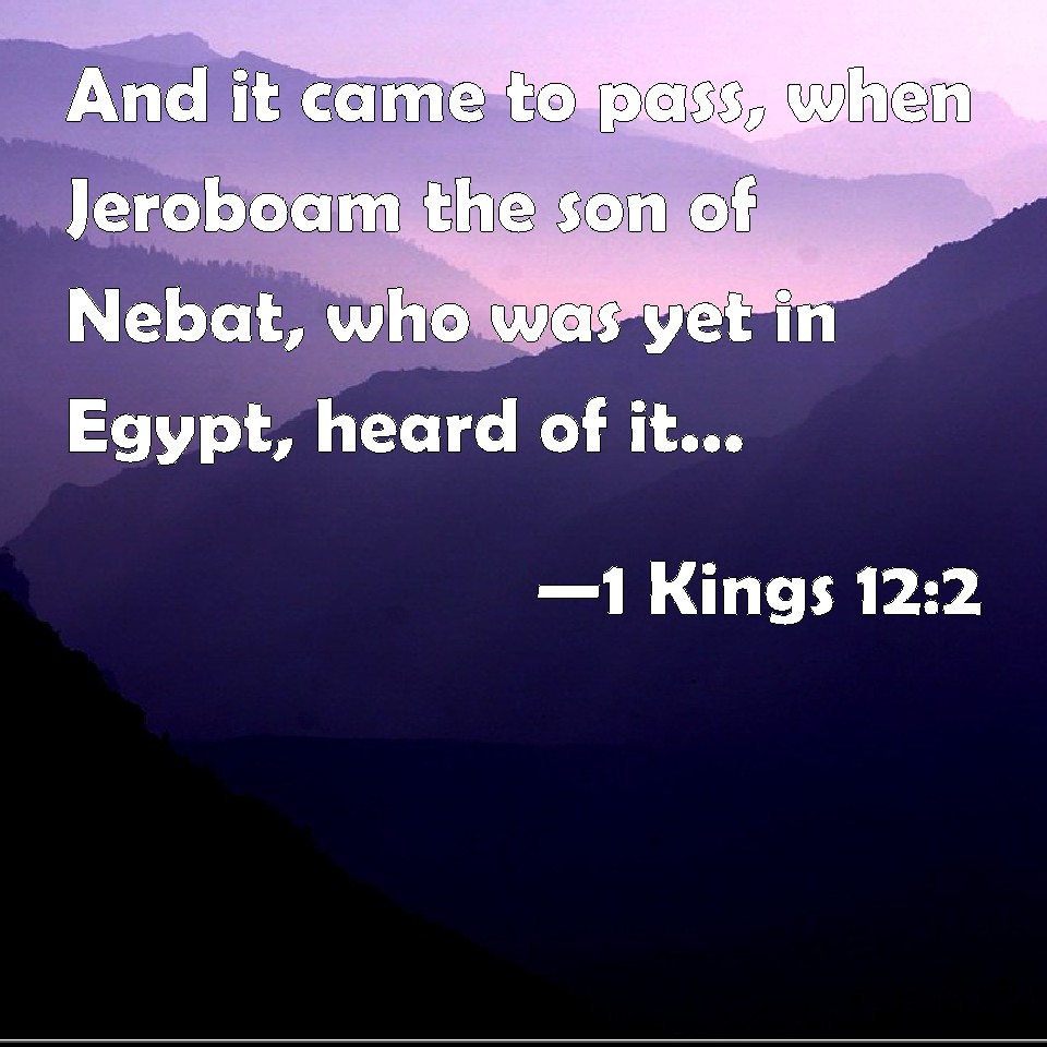 1 Kings 122 And It Came To Pass When Jeroboam The Son Of Nebat Who