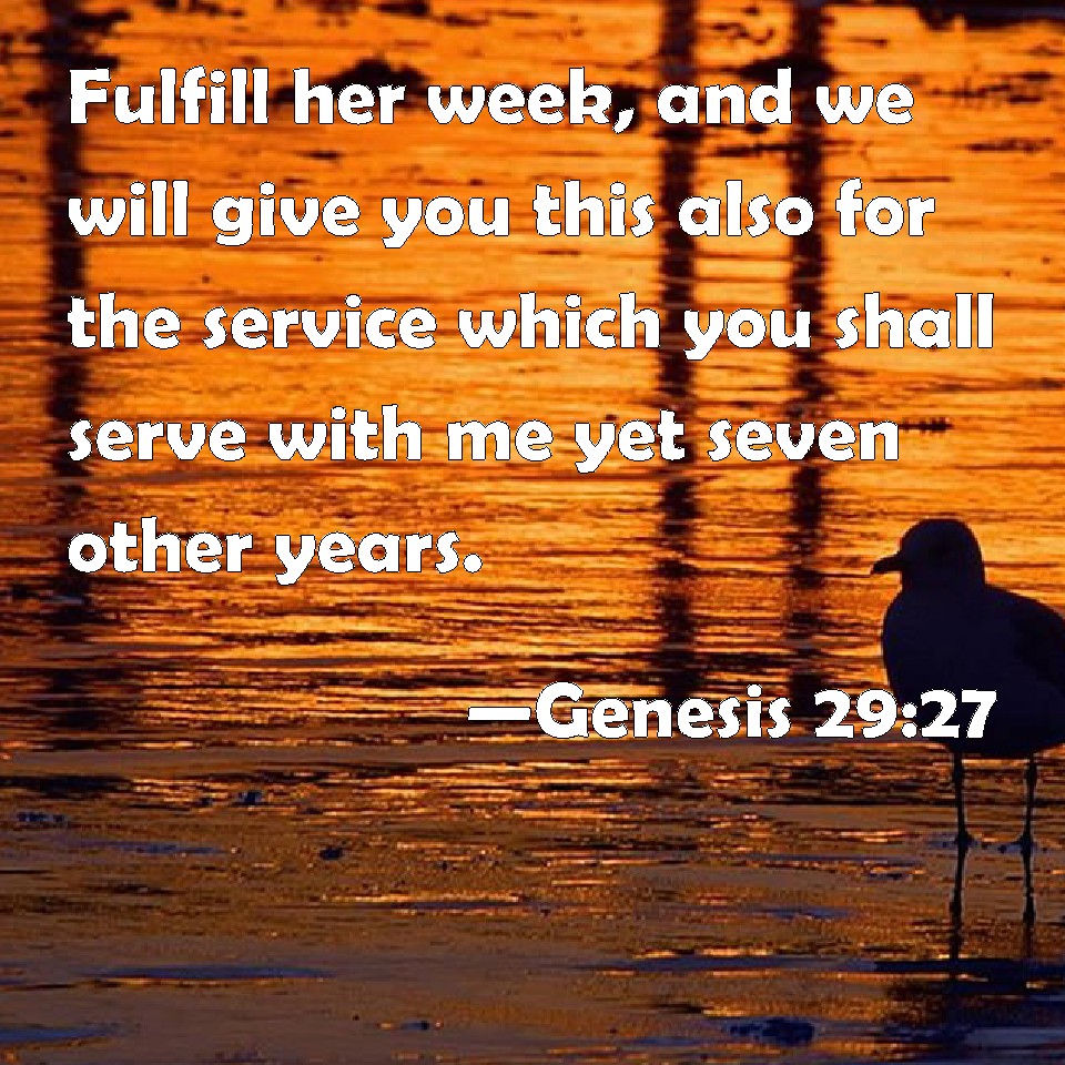 genesis-29-27-fulfill-her-week-and-we-will-give-you-this-also-for-the