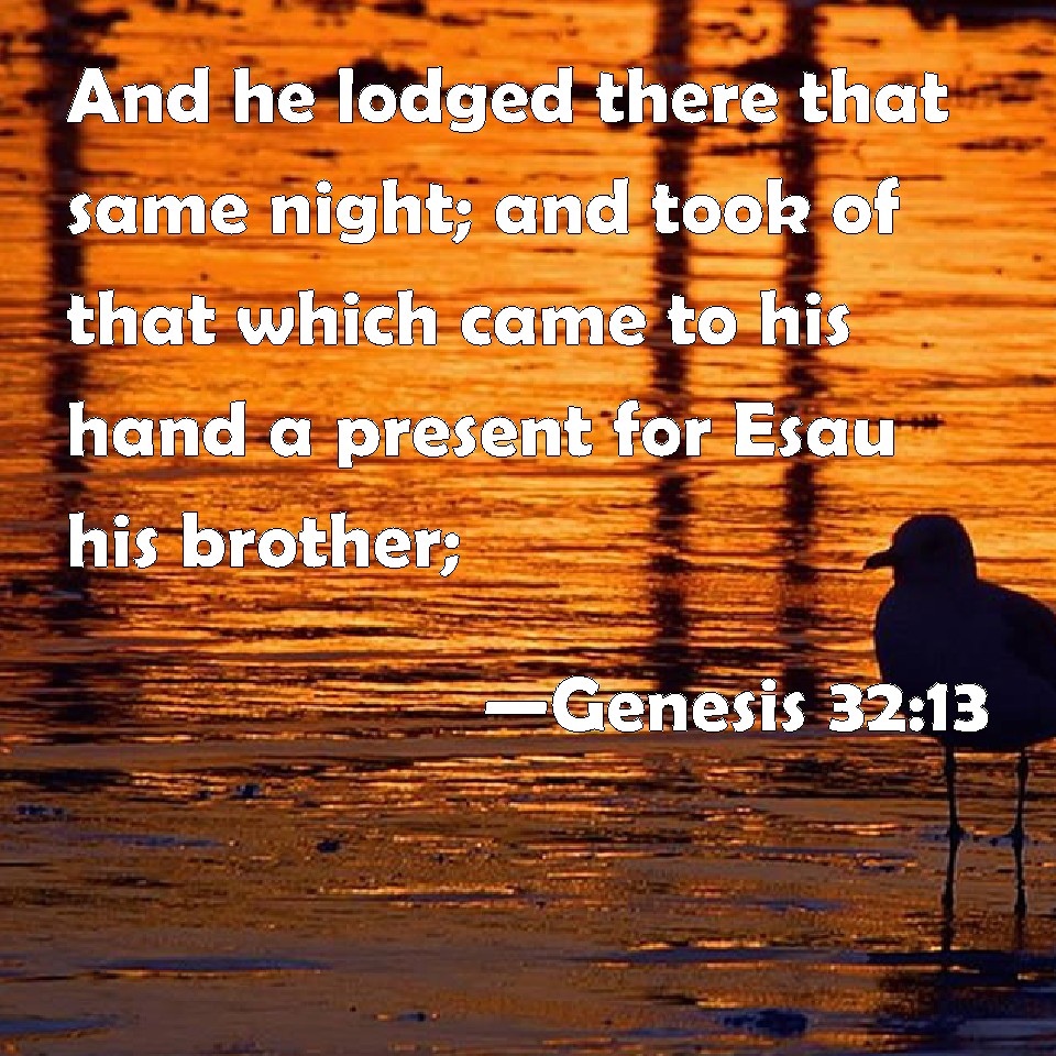 genesis-32-13-and-he-lodged-there-that-same-night-and-took-of-that-which-came-to-his-hand-a